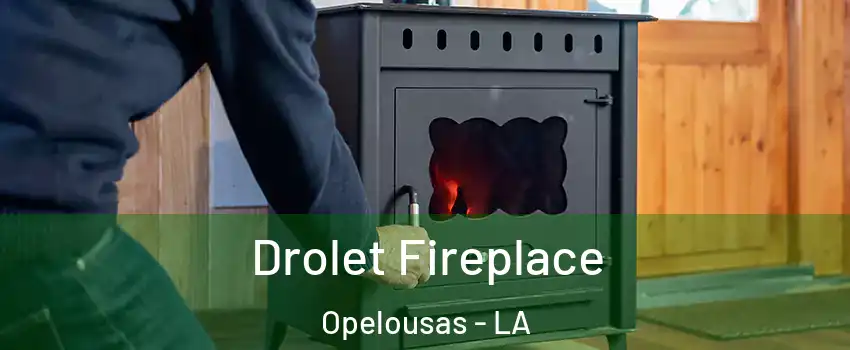  Drolet Fireplace Opelousas - LA